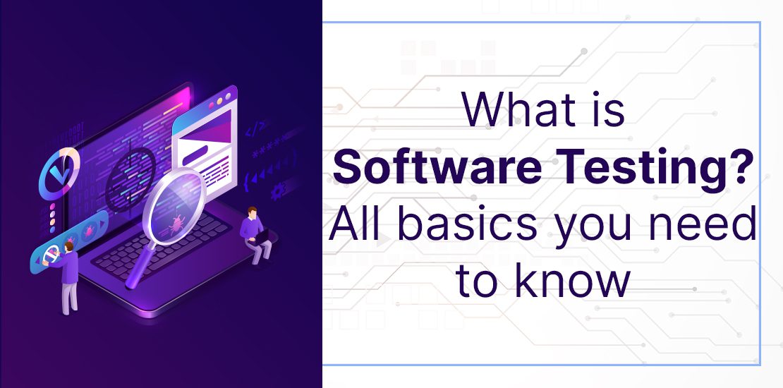 Software Testing Basics: A Complete Beginner’s Guide