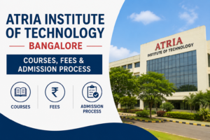 Atria Institute of Technology: Courses, Fees & Admission Process